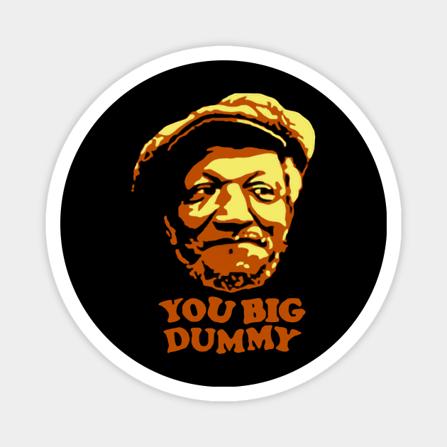 You Big Dummy - Sanford And Son Magnet by LMW Art